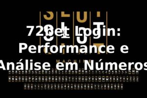 72bet Login: Performance e Análise em Números 📊